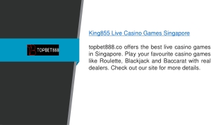 King855 Live Casino Games Singapore topbet888.co