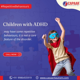 Repetitive Behaviours in Children with ADHD - ADHD Treatment Bangalore - CAPAAR