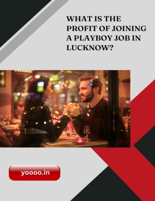 What is the profit of joining a playboy job in lucknow