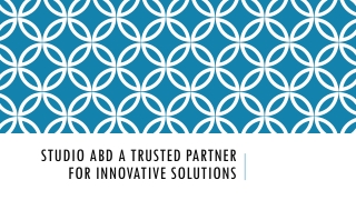 Studio ABD A Trusted Partner for Innovative Solutions