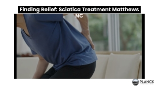 Finding Relief Sciatica Treatment Matthews NC