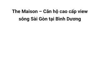 Thông tin chi tiết về The Maison - Hoàng Nam Group