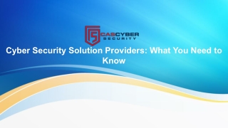 Cyber Security Solution Providers: What You Need to Know