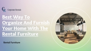 Best Way to Organize and Furnish Your Home With the Rental Furniture