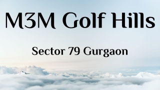 M3M Golf Hills Sector 79 Gurgaon - PDF