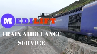 Medilift Train Ambulance Services in Patna & Ranchi