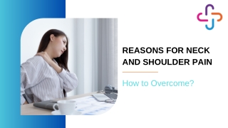 REASONS FOR NECK AND SHOULDER PAIN : HOW TO OVERCOME