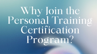 Why Join the Personal Training Certification Program