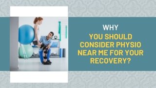 Why You Should Consider Physio Near Me for Your Recovery?