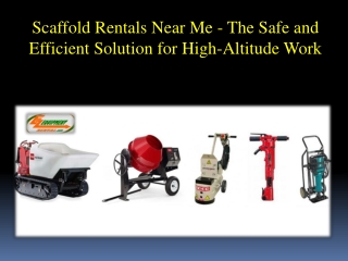 Scaffold Rentals Near Me - The Safe and Efficient Solution for High-Altitude Work