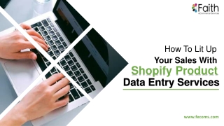 How To Lit Up Your Sales With Shopify Product Data Entry Services