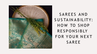 Sarees and Sustainability How to Shop Responsibly for Your Next Saree