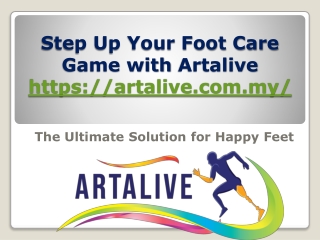 Step Up Your Foot Care Game with Artalive