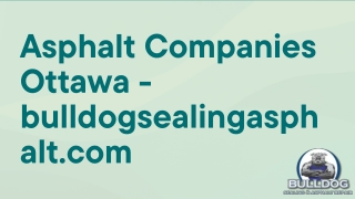 Asphalt Companies Ottawa - bulldogsealingasphalt.com