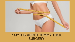 7 MYTHS ABOUT TUMMY TUCK SURGERY