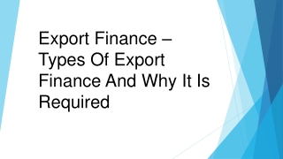 Export Finance Types Of Export Finance And Why It Is Required