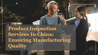 Benefits Of Using Product Inspection Services In China