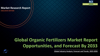 Organic Fertilizers Market Report Opportunities, and Forecast By 2033