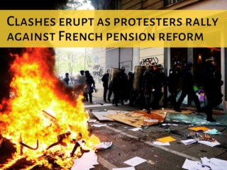 Clashes erupt as protesters rally against French pension reform