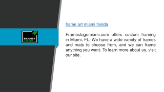 Frame Art Miami Florida Framestogomiami.com