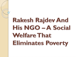 Rakesh Rajdev And His NGO – A Social Welfare That Eliminates Poverty