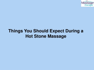 Things You Should Expect During a Hot Stone Massage