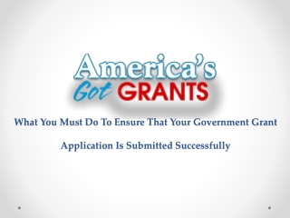 What You Must Do To Ensure That Your Government Grant Application Is Submitted Successfully
