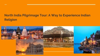 North India Pilgrimage Tour: A Way to Experience Indian Religion