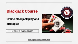 Online blackjack play and strategies - Blackjack Course By Vegas Gaming Academy