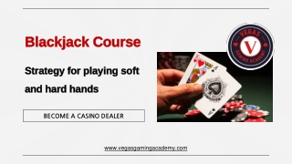 Strategy for playing soft and hard hands - Blackjack Course By Vegas Gaming Academy