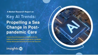 Key AI Trends Propelling a Sea Change in Post-pandemic care