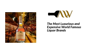 The Most Luxurious and Expensive World Famous Liquor Brands