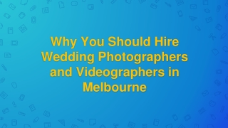 Why You Should Hire Wedding Photographers and Videographers in Melbourne