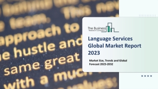 Language Services Market 2023: Size, Share, Segments, And Forecast 2032