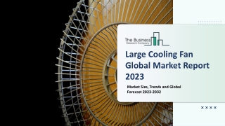 Large Cooling Fan Market Report 2023 | Insights, Analysis, And Forecast 2032