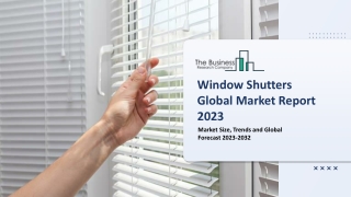 Window Shutters Global Market By Manufacturers, Technology, Application, Product Type, Regions, Industry Analysis and Fo