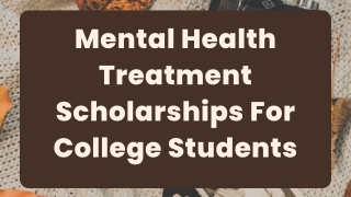 Mental Health Treatment Scholarships For College Students