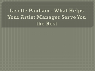 Lisette Paulson - What Helps Your Artist Manager Serve You the Best
