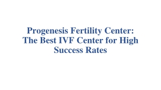 Progenesis Fertility Center - The Best IVF Center for High Success Rates