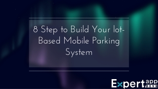 8 Step to Build Your lot-Based Mobile Parking System