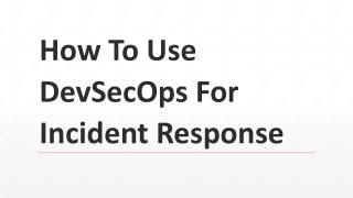 How To Use DevSecOps For Incident Response