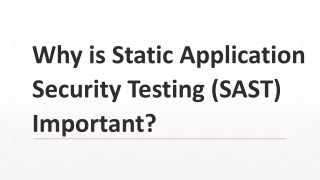 Why is Static Application Security Testing (SAST) Important?