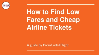 How to Find Cheap Airlines Tickets and Low Fares.ppt