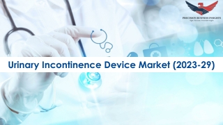 Urinary Incontinence Device Market Insights, Trends Forecast 2022-28