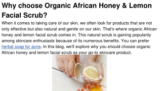 Why choose Organic African Honey & Lemon Facial Scrub_