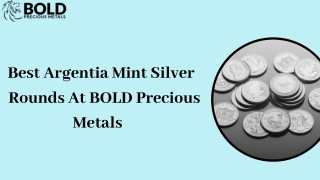 Best Argentia Mint Silver Rounds At BOLD Precious Metals