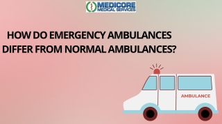 How Do Emergency Ambulance Differ From Normal Ambulance