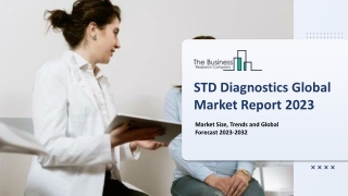 STD Diagnostics Market 2023 - Share, Ongoing Trends, Size And Forecast To 2032