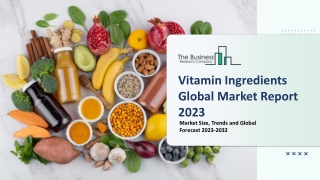 Vitamin Ingredients Global Market Report 2023