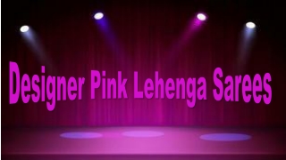 Designer Pink Lehenga Sarees